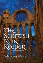 The Scottish Ruin Keeper: A Historical Novel