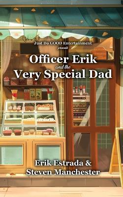 Officer Erik and the Very Special Dad - Erik Estrada,Steven Manchester - cover