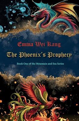 The Phoenix's Prophecy - Emma Wei Kang - cover