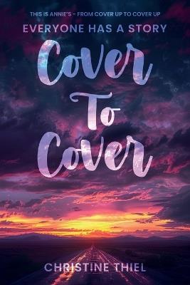 Cover to Cover: From Cover Up to Cover Up. - Christine Thiel - cover