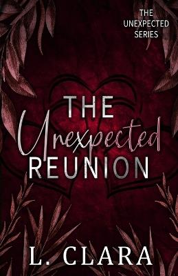 The Unexpected Reunion: Book one of Pickle's duet - L Clara - cover