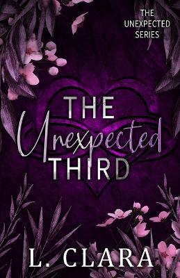 The Unexpected Third: Book two of Pickle's duet - L Clara - cover