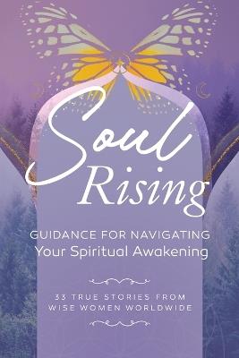 Soul Rising: Guidance for Navigating Your Spiritual Awakening - cover