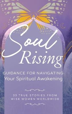 Soul Rising: Guidance for Navigating Your Spiritual Awakening - cover