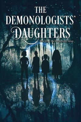 The Demonologists' Daughters - K Scott Culpepper - cover