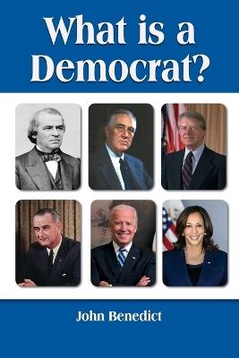 What is a Democrat? - John Benedict - cover
