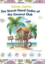 Tell Me, Tell Me: The Secret Hand Codes of the Coconut Club