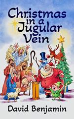 Christmas in a Jugular Vein