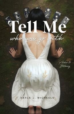 Tell Me Who You Go With: Archer & Bethany - Darla J Michaels - cover