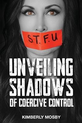 Unveiling Shadows of Coercive Control - Kimberly Mosby - cover