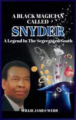 A Black Magician Called Snyder: A Legend in the Segregated South
