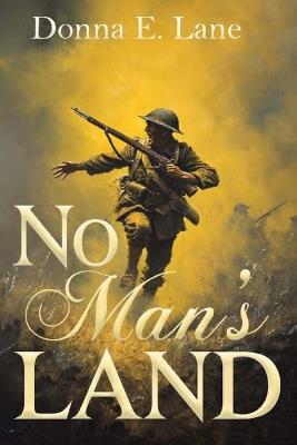 No Man's Land: This Hallowed Ground Book Three - Donna E Lane - cover