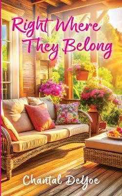 Right Where They Belong: Sutton Series Book 1 - Chantal Deyoe - cover