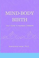 Mind-Body, Birth: Your Guide to Fearless Childbirth