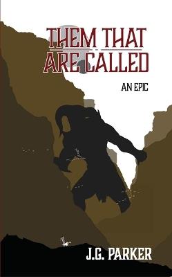 Them That Are Called: An Epic - J G Parker - cover