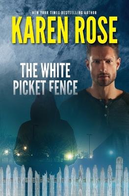 The White Picket Fence - Karen Rose - cover
