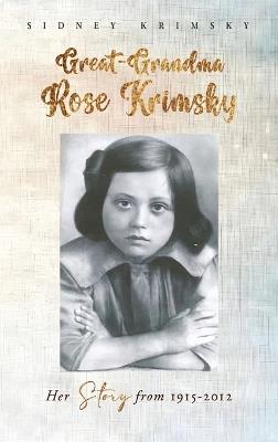 Great-Grandma Rose Krimsky - Sidney Krimsky - cover