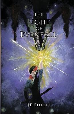 The Light of Evenfall - J E Elliott - cover