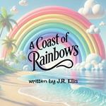 A Coast of Rainbows