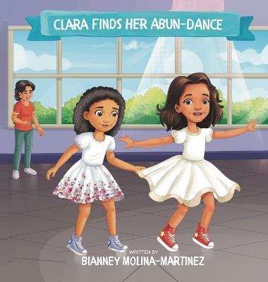 Clara Finds Her Abun-dance - Bianney Molina-Martinez - cover