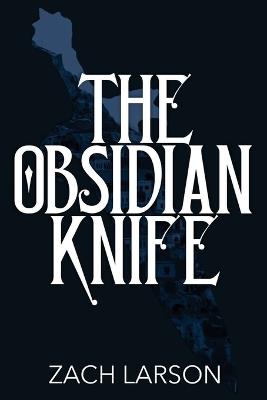 The Obsidian Knife - Zach Larson - cover