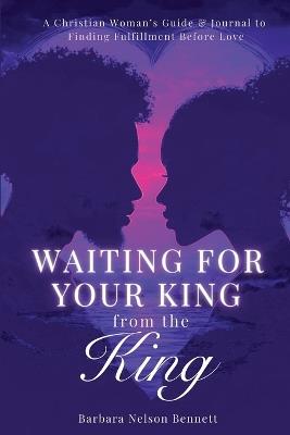 Waiting for Your King from the King - Barbara Nelson Bennett - cover