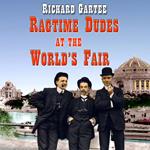Ragtime Dudes at the World's Fair