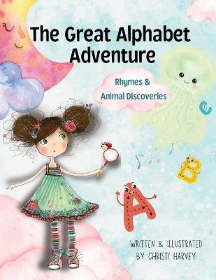 The Great Alphabet Adventure: Rhymes & Animal Discoveries - Christi Harvey - cover