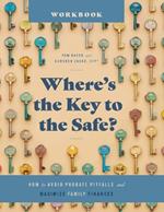 Where's the Key to the Safe? Workbook: How to Avoid Probate Pitfalls and Maximize Family Finances