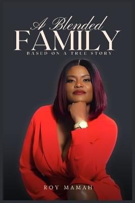 A Blended Family: Based on a True Story - Roy Mamah - cover