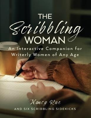 The Scribbling Woman: An Interactive Companion for Writerly Women of Any Age - Nancy Rue - cover