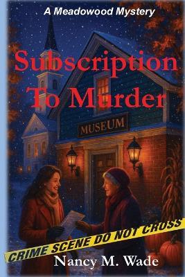 Subscription to Murder: A Meadowood Mystery - Nancy M Wade - cover