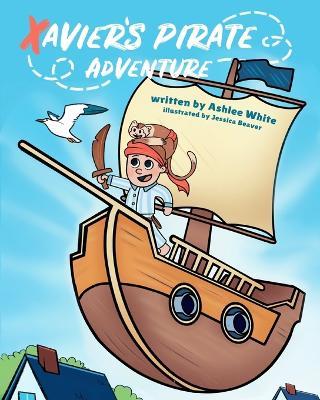 Xavier's Pirate Adventure - Ashlee White - cover