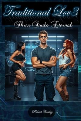 Traditional Lov3: Book 3: Three Souls Eternal - Robert Cauley - cover