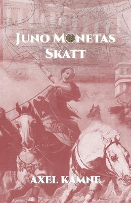 Juno Monetas skatt - Axel Kamne - cover