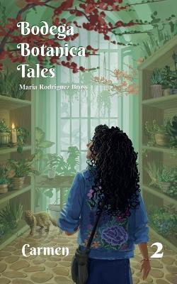 Bodega Botanica Tales: Carmen - Maria Rodriguez Bross - cover