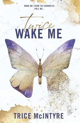 Wake Me: Twice - Trice McIntyre - cover