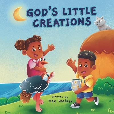 God's Little Creations: Rhyming Christian Book Teaching Babies and Toddlers about God's Greatest Blessings - Vee Walker - cover