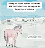Henry the Horse and His Adventure with the Maine State Society for the Protection of Animals
