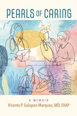 Pearls of Caring: A Memoir - Vicenta P Galapon Marquez - cover