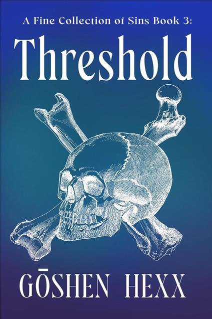 A Fine Collection of Sins Book 3: Threshold - Goshen Hexx - ebook