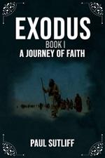 Exodus Book I: A Journey of Faith