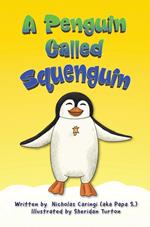 A Penguin Called Squenguin