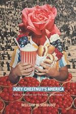 Joey Chestnut's America: Politics, Patriotism and the Future of Democracy