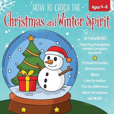 How to Catch the Christmas and Winter Spirit - Victoria Wintersberger - cover