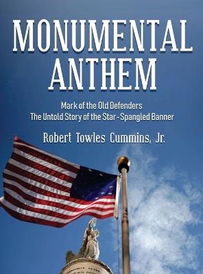 Monumental Anthem - Robert T Cummins - cover
