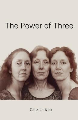 The Power of Three - Carol Larivee - cover