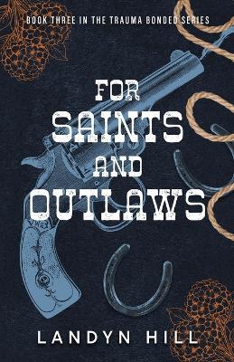 For Saints and Outlaws - Landyn Hill - cover