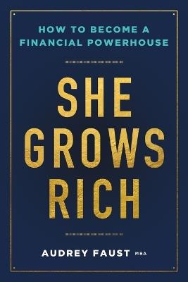 She Grows Rich - Audrey Faust - cover