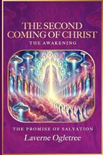 The Second Coming of Christ - The Awakening: The Promise of Salvation